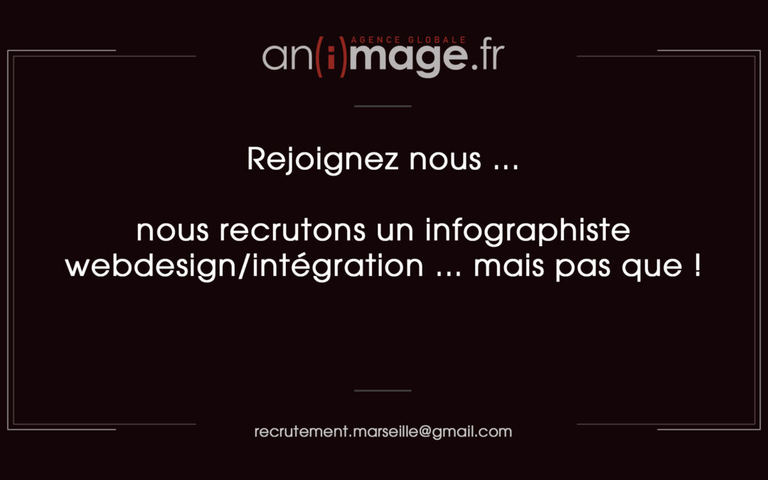 Recrutement Infographiste Webdesign/Intégration à Aubagne !